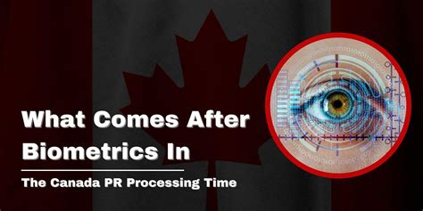 next step after biometrics|What Comes After Biometrics In the Canada PR Processing Time.